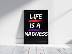 Life is a madness A2 Poster